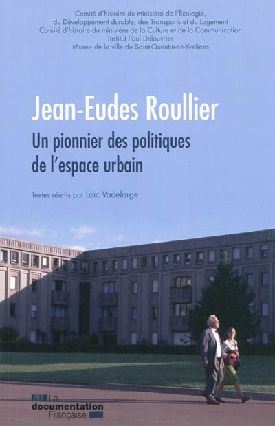 Jean-Eudes Roullier : un pionnier des politiques de l'espace urbain