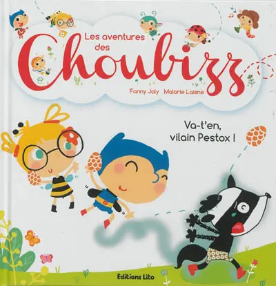 Les aventures des Choubizz. Va-t'en, vilain Pestox !