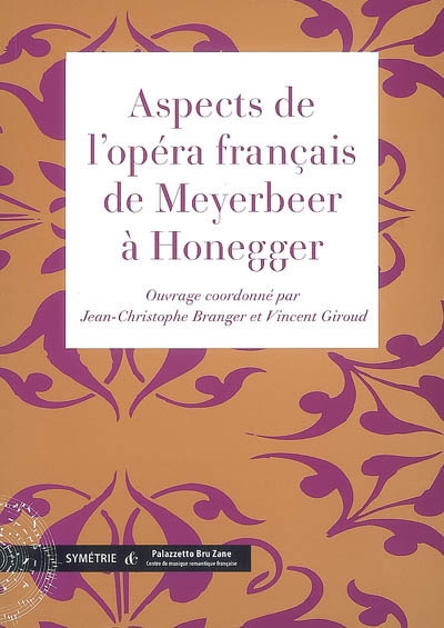 Aspects de l'opéra français de Meyerbeer à Honegger
