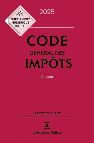 Code général des impôts 2025 : annoté Code général des impôts 2025 : annoté