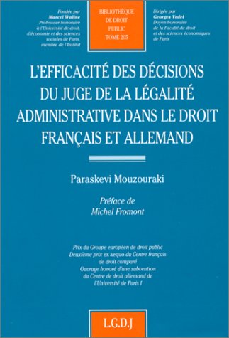 L'efficacité des décisions du juge de la légalité administrative dans le droit français et allemand