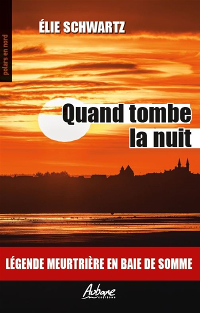Quand tombe la nuit :...