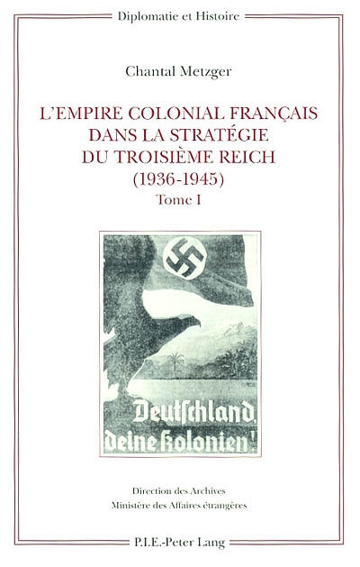 L'empire colonial français dans la stratégie du troisième Reich (1936-1945)