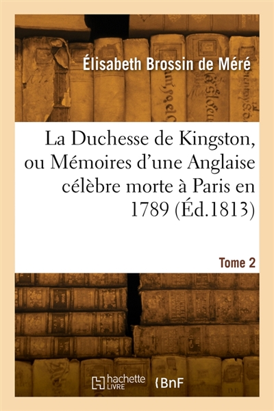 La Duchesse de Kingston ou...