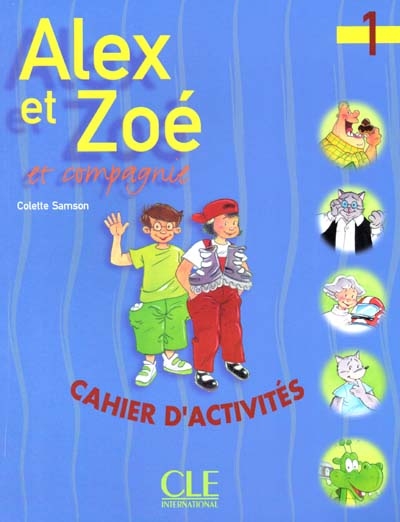 Alex et Zoé 1 - Cahier d'activités