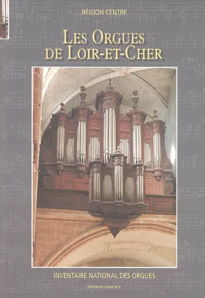 Inventaire national des orgues : région Centre. Vol. 1999. Les orgues de Loir-et-Cher