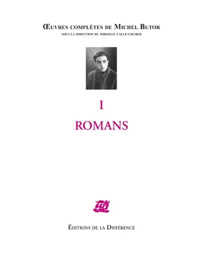 Oeuvres complètes de Michel Butor. Vol. 1. Romans