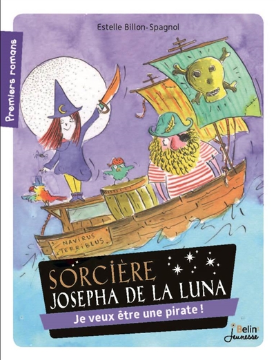 Sorcière Josepha de la Luna. Je veux être une pirate !