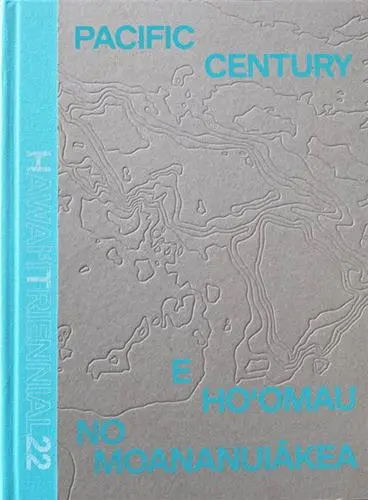 Pacific Century : E Ho´omau no Moananuiakea