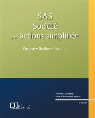 SAS, société par actions simplifiée : création, gestion, évolution