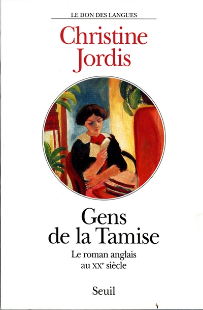 Gens de la Tamise et d'autres rivages... : vu de France, le roman anglais au XXe siècle