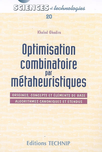 Optimisation combinatoire par métaheuristiques : origines, concepts et éléments de base, algorithmes canoniques et étendus