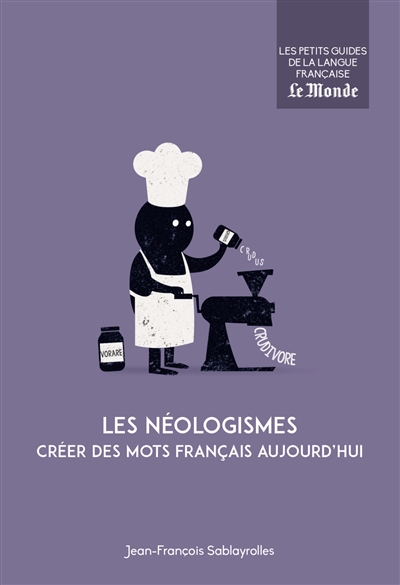 Les néologismes : créer des mots français aujourd'hui