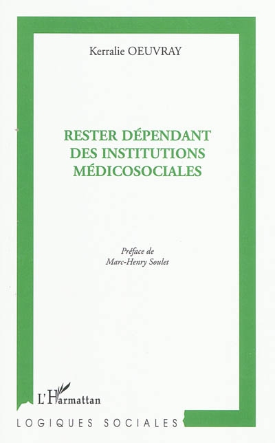 Rester dépendant des institutions médicosociales