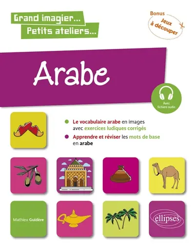 Arabe en images avec exercices ludiques A1 : apprendre et réviser les mots de base