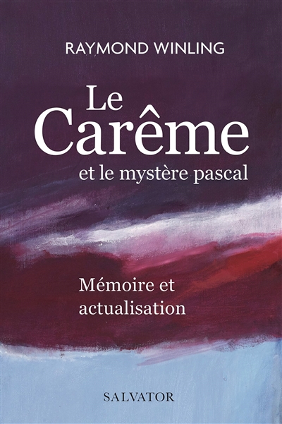 Le carême et le mystère pascal : mémoire et actualisation