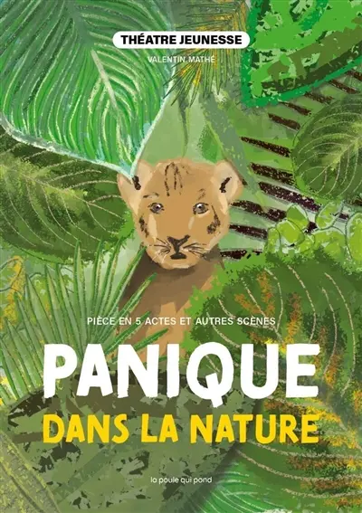 Panique dans la nature : pièce en 5 actes et autres scènes