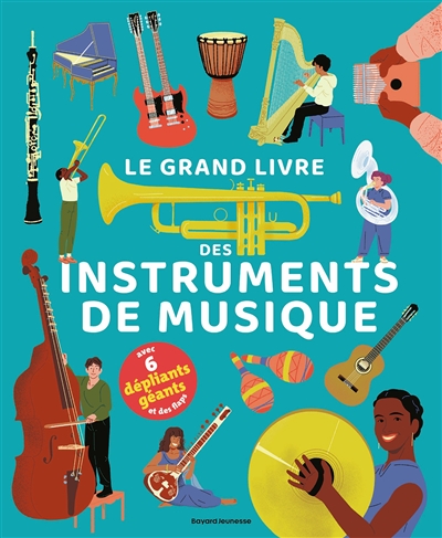 Le grand livre des instruments de musique : avec 6 dépliants géants et des flaps