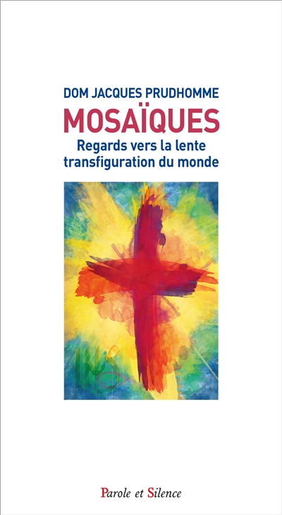 Mosaïques : regards vers la lente transfiguration du monde