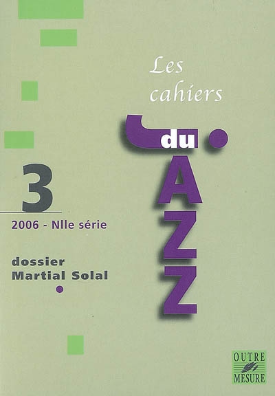 Cahiers du jazz (Les), nouvelle série, n° 3. Dossier Martial Solal