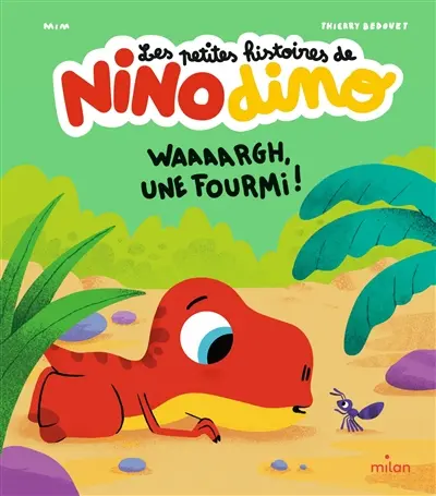 Les petites histoires de Nino dino. Waaaargh, une fourmi !