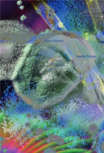 Mots-fleuves : Josèfa Ntjam