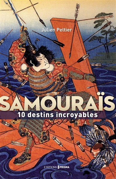 Samouraïs : 10 destins incroyables