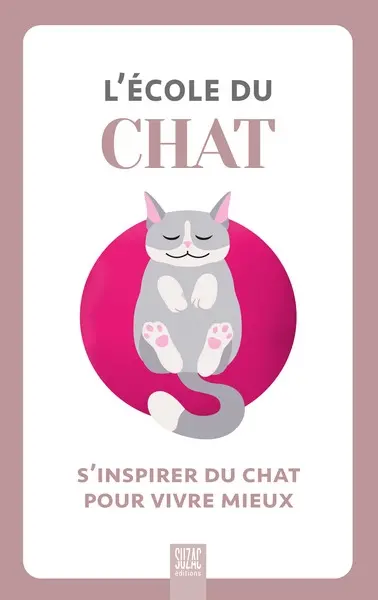 L'école du chat : s'inspirer du chat pour vivre mieux