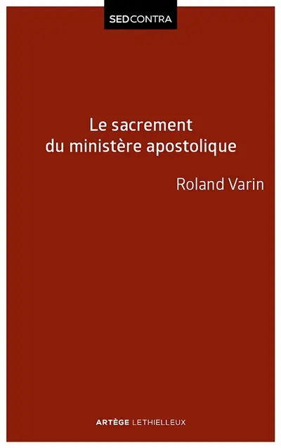 Le sacrement du ministère apostolique : sacramentalité de l'épiscopat et ses conséquences ecclésiologiques