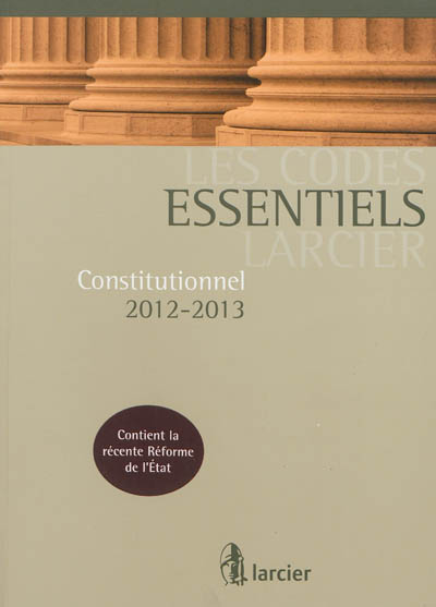 Constitutionnel 2012-2013 : édition mise à jour d'après les textes publiés au Moniteur Belge jusqu'au 1er septembre 2012