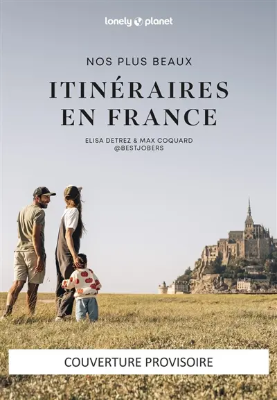 Nos plus beaux itinéraires en France