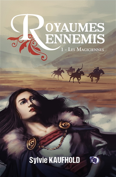 Royaumes ennemis. Vol. 1. Les magiciennes