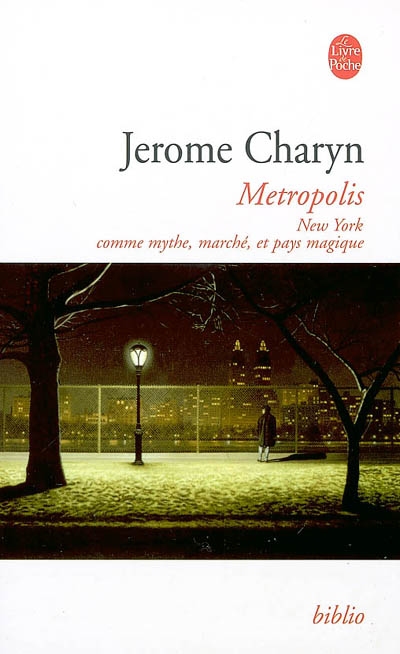 Metropolis : New York comme mythe, marché et pays magique