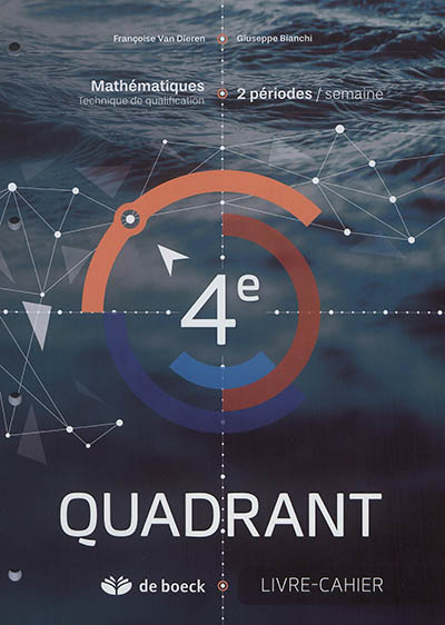 4e Quadrant : livre-cahier : mathématiques, technique de qualification, 2 périodes/semaine