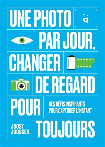 Une photo par jour, changer de regard pour toujours : des défis inspirants pour capturer l'instant
