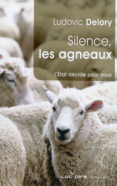 Silence, les agneaux : l'Etat décide pour vous