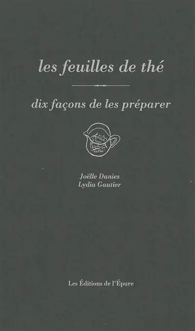 Les feuilles de thé : dix façons de les préparer