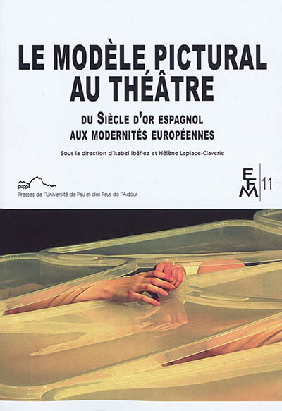 Le modèle pictural au théâtre : du Siècle d'or espagnol aux modernités européennes