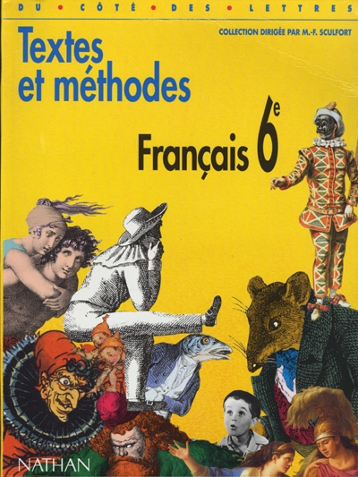 Français 6e, textes et méthodes : nouveau programme 1996