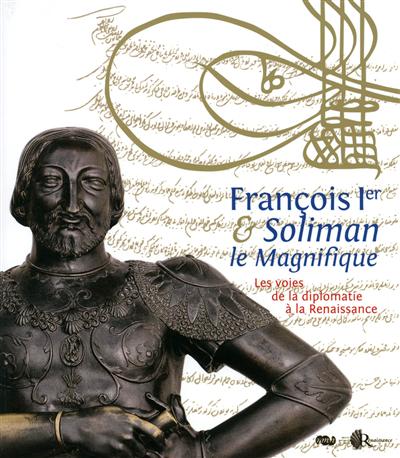 François 1er et Soliman le...