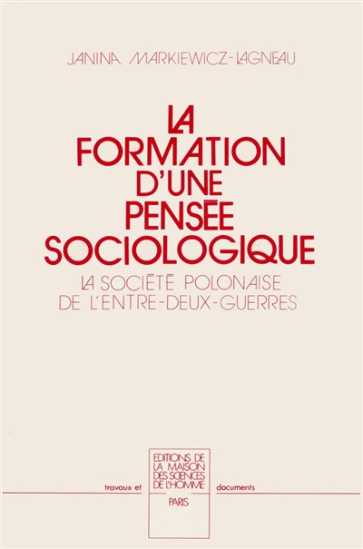 La formation d'une pensée sociologique : la société polonaise de l'entre-deux-guerres