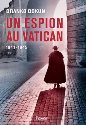 Un espion au Vatican, 1941-1945 : récit
