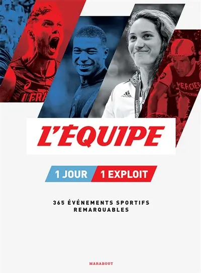 L'Equipe : l'almanach 2021 : 1 jour, 1 exploit, 365 événements sportifs remarquables