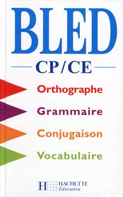 Bled, CP-CE : orthographe, conjugaison, grammaire, vocabulaire