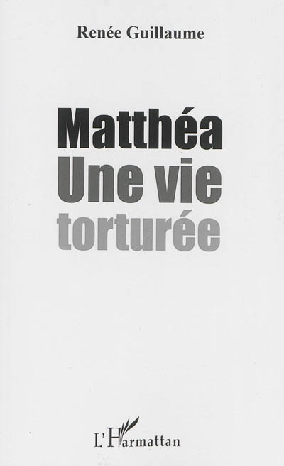 Matthéa : une vie torturée