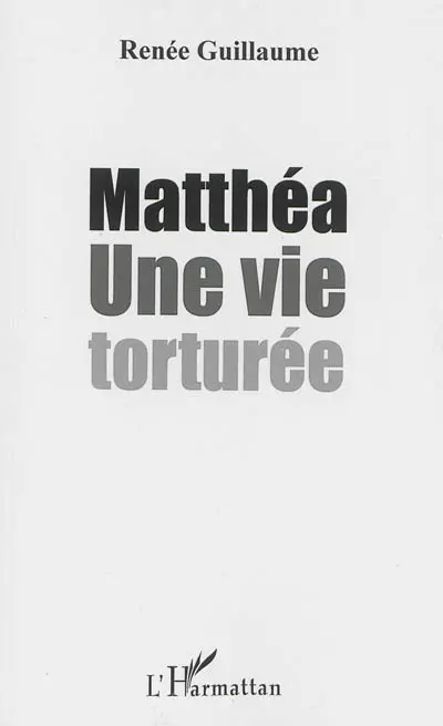 Matthéa : une vie torturée