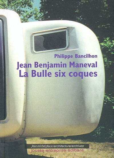 La bulle six coques, Jean Benjamin Maneval