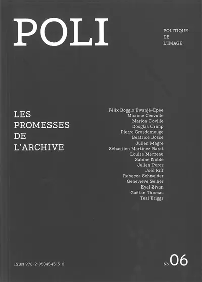 Poli : politique de l'image, n° 6. Les promesses de l'archive