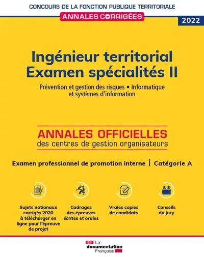 Ingénieur territorial 2022 : examen spécialités. Vol. 2. Prévention et gestion des risques, informatique et systèmes d'information : examen professionnel de promotion interne, catégorie A