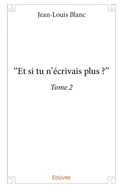 " et si tu n’écrivais plus : "